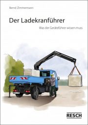 Broschüre Der Ladekranführer von Resch-Verlag und Bernd Zimmermann, IAG Mainz
