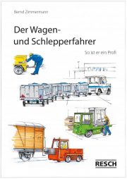 Broschüre »Der Wagen- und Schlepperfahrer« - Resch-Verlag und Bernd Zimmermann / IAG Mainz