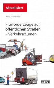 Broschüre Flurförderzeuge auf öffentlichen Straßen - Verkehrsräumen - Resch-Verlag und Bernd Zimmermann / IAG Mainz